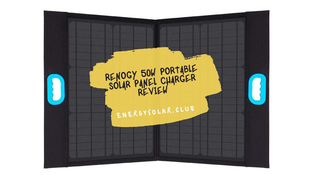 Renogy 50W Portable Solar Panel Charger Review